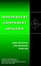 Independent Component Analysis. Edition No. 1. Adaptive and Cognitive Dynamic Systems: Signal Processing, Learning, Communications and Control - Product Image
