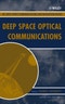Deep Space Optical Communications. Edition No. 1. JPL Deep-Space Communications and Navigation Series - Product Image