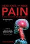 Head, Face, and Neck Pain Science, Evaluation, and Management. An Interdisciplinary Approach. Edition No. 1 - Product Thumbnail Image