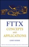 FTTX Concepts and Applications. Edition No. 1. Wiley Series in Telecommunications and Signal Processing - Product Image