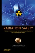 Radiation Safety. Protection and Management for Homeland Security and Emergency Response. Edition No. 1- Product Image