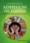 Adhesion in Foods. Fundamental Principles and Applications. Edition No. 1 - Product Thumbnail Image