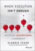 When Execution Isn't Enough. Decoding Inspirational Leadership. Edition No. 1- Product Image