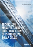 Technology, Manufacturing and Grid Connection of Photovoltaic Solar Cells. Edition No. 1- Product Image