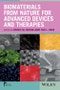 Biomaterials from Nature for Advanced Devices and Therapies. Edition No. 1. Wiley-Society for Biomaterials - Product Thumbnail Image