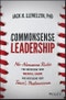Commonsense Leadership. No Nonsense Rules for Improving Your Mental Game and Increasing Your Team's Performance. Edition No. 1 - Product Thumbnail Image