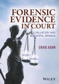 Forensic Evidence in Court. Evaluation and Scientific Opinion. Edition No. 1- Product Image
