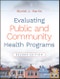 Evaluating Public and Community Health Programs. Edition No. 2 - Product Thumbnail Image
