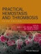 Practical Hemostasis and Thrombosis. Edition No. 3 - Product Thumbnail Image