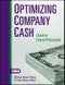Optimizing Company Cash. A Guide For Financial Professionals. Edition No. 1 - Product Thumbnail Image