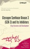 Glycogen Synthase Kinase 3 (GSK-3) and Its Inhibitors. Drug Discovery and Development. Edition No. 1. Wiley Series in Drug Discovery and Development - Product Image