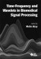 Time Frequency and Wavelets in Biomedical Signal Processing. Edition No. 1. IEEE Press Series on Biomedical Engineering - Product Image