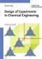 Design of Experiments in Chemical Engineering. A Practical Guide. Edition No. 1 - Product Thumbnail Image