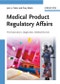 Medical Product Regulatory Affairs. Pharmaceuticals, Diagnostics, Medical Devices. Edition No. 1 - Product Image