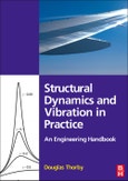 Structural Dynamics and Vibration in Practice. An Engineering Handbook- Product Image