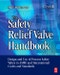 The Safety Relief Valve Handbook. Design and Use of Process Safety Valves to ASME and International Codes and Standards - Product Image