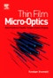 Thin Film Micro-Optics. New Frontiers of Spatio-Temporal Beam Shaping - Product Image