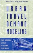 Urban Travel Demand Modeling. From Individual Choices to General Equilibrium. Edition No. 1- Product Image