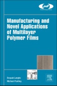 Manufacturing and Novel Applications of Multilayer Polymer Films. Plastics Design Library- Product Image