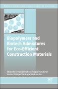 Biopolymers and Biotech Admixtures for Eco-Efficient Construction Materials. Woodhead Publishing Series in Civil and Structural Engineering- Product Image