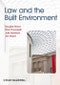 Law and the Built Environment. Edition No. 1 - Product Thumbnail Image