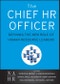 The Chief HR Officer. Defining the New Role of Human Resource Leaders. Edition No. 1 - Product Image