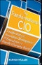 The Transformational CIO. Leadership and Innovation Strategies for IT Executives in a Rapidly Changing World. Edition No. 1 - Product Thumbnail Image