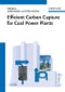 Efficient Carbon Capture for Coal Power Plants. Edition No. 1 - Product Image