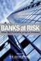 Banks at Risk. Global Best Practices in an Age of Turbulence - Product Image