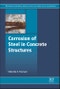Corrosion of Steel in Concrete Structures. Woodhead Publishing Series in Civil and Structural Engineering - Product Image
