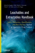 Leachables and Extractables Handbook. Safety Evaluation, Qualification, and Best Practices Applied to Inhalation Drug Products. Edition No. 1- Product Image