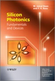 Silicon Photonics. Fundamentals and Devices. Edition No. 1. Wiley Series in Materials for Electronic & Optoelectronic Applications- Product Image