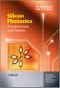 Silicon Photonics. Fundamentals and Devices. Edition No. 1. Wiley Series in Materials for Electronic & Optoelectronic Applications - Product Image
