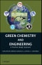 Green Chemistry and Engineering. A Practical Design Approach. Edition No. 1 - Product Thumbnail Image