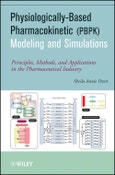 Physiologically-Based Pharmacokinetic (PBPK) Modeling and Simulations. Principles, Methods, and Applications in the Pharmaceutical Industry. Edition No. 1- Product Image