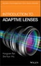 Introduction to Adaptive Lenses. Edition No. 1. Wiley Series in Pure and Applied Optics - Product Thumbnail Image
