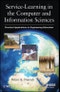 Service–Learning in the Computer and Information Sciences. Practical Applications in Engineering Education - Product Thumbnail Image