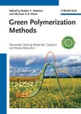 Green Polymerization Methods. Renewable Starting Materials, Catalysis and Waste Reduction. Edition No. 1- Product Image