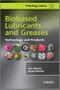 Biobased Lubricants and Greases. Technology and Products. Edition No. 1. Tribology in Practice Series - Product Thumbnail Image
