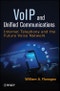 VoIP and Unified Communications. Internet Telephony and the Future Voice Network. Edition No. 1 - Product Image