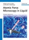 Atomic Force Microscopy in Liquid. Biological Applications. Edition No. 1 - Product Thumbnail Image