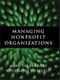 Managing Nonprofit Organizations. Edition No. 1 - Product Thumbnail Image