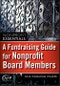 A Fundraising Guide for Nonprofit Board Members. Edition No. 1. The AFP/Wiley Fund Development Series - Product Thumbnail Image