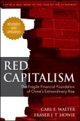 Red Capitalism. The Fragile Financial Foundation of China's Extraordinary Rise. Edition No. 2- Product Image