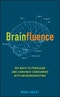 Brainfluence. 100 Ways to Persuade and Convince Consumers with Neuromarketing. Edition No. 1 - Product Image