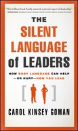 The Silent Language of Leaders. How Body Language Can Help--or Hurt--How You Lead. Edition No. 1- Product Image