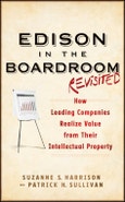 Edison in the Boardroom Revisited. How Leading Companies Realize Value from Their Intellectual Property. Edition No. 2. Intellectual Property-General, Law, Accounting & Finance, Management, Licensing, Special Topics- Product Image
