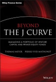 Beyond the J Curve. Managing a Portfolio of Venture Capital and Private Equity Funds. Edition No. 1. The Wiley Finance Series- Product Image