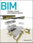 BIM in Small-Scale Sustainable Design. Edition No. 1- Product Image