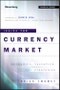 Inside the Currency Market. Mechanics, Valuation and Strategies. Edition No. 1. Bloomberg Financial - Product Thumbnail Image